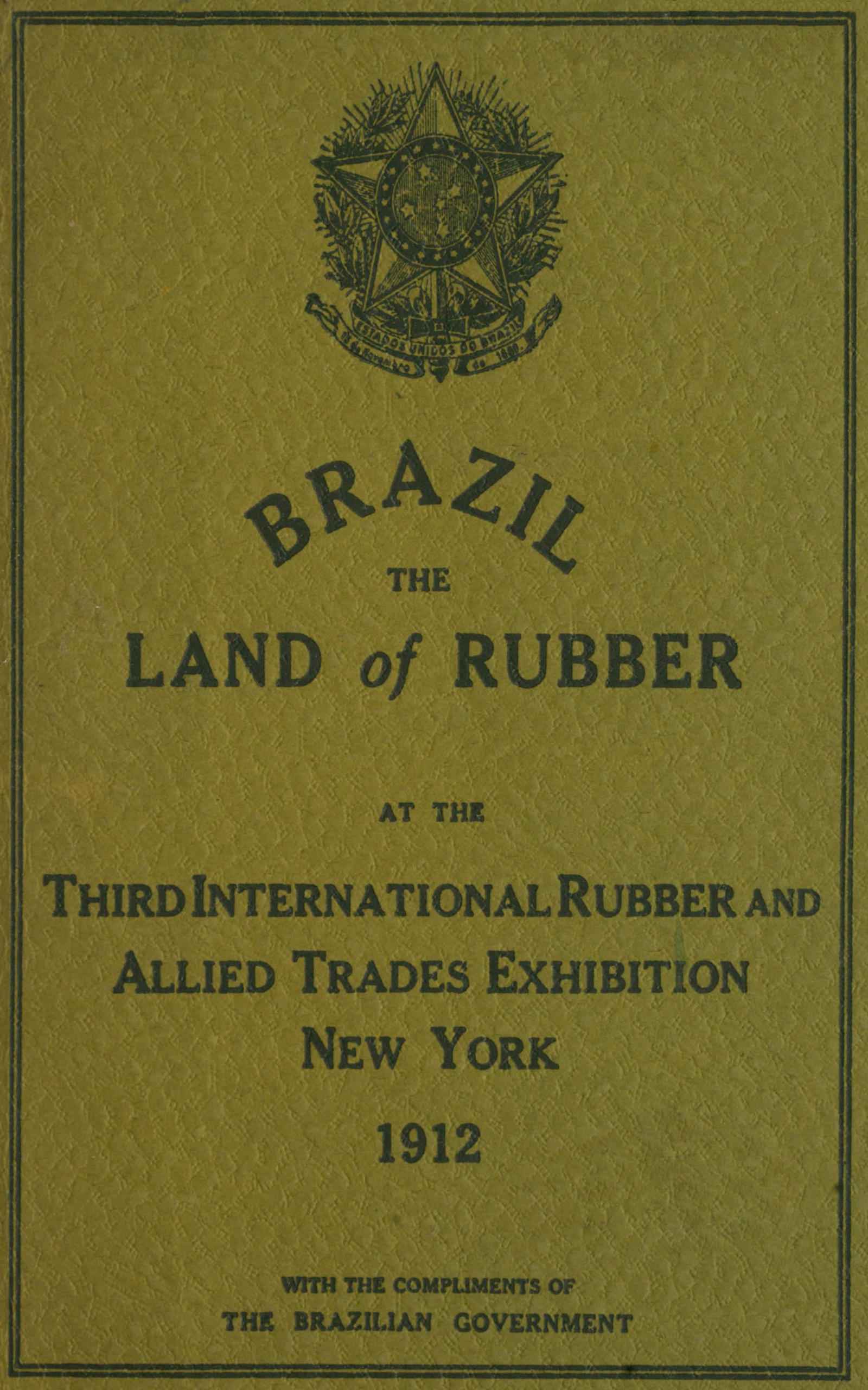 Capa de Brazil, the land of rubber : $b At the third international rubber and allied trades exhibition, New York, 1912