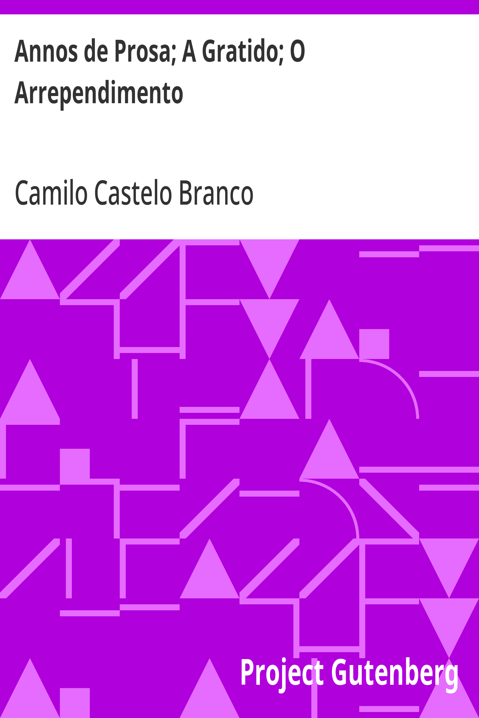 Annos de Prosa; A Gratido; O Arrependimento