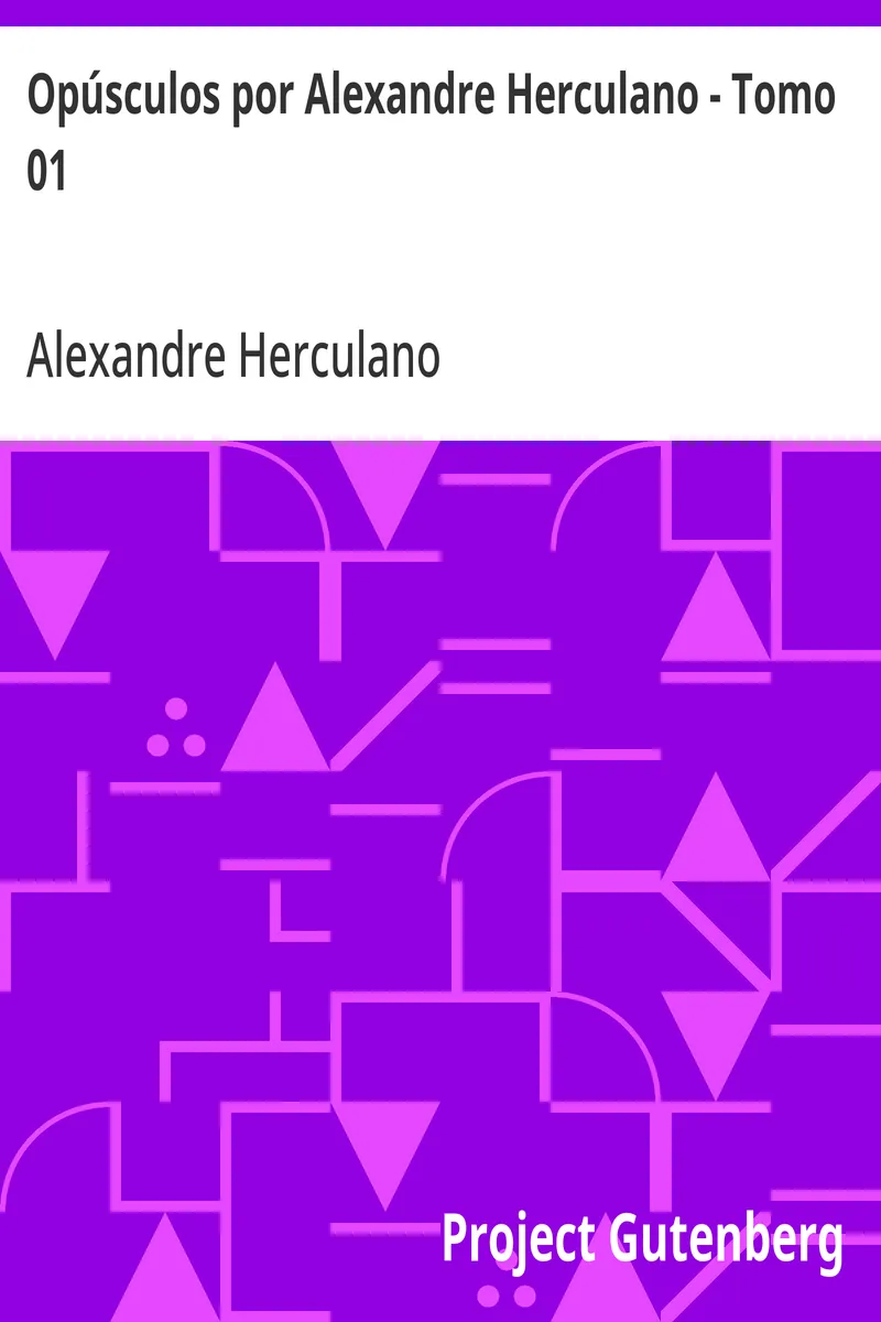 Opúsculos por Alexandre Herculano - Tomo 01