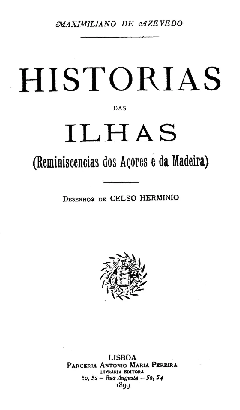 Historias das Ilhas : $b (Reminiscencias dos Açores e da Madeira)