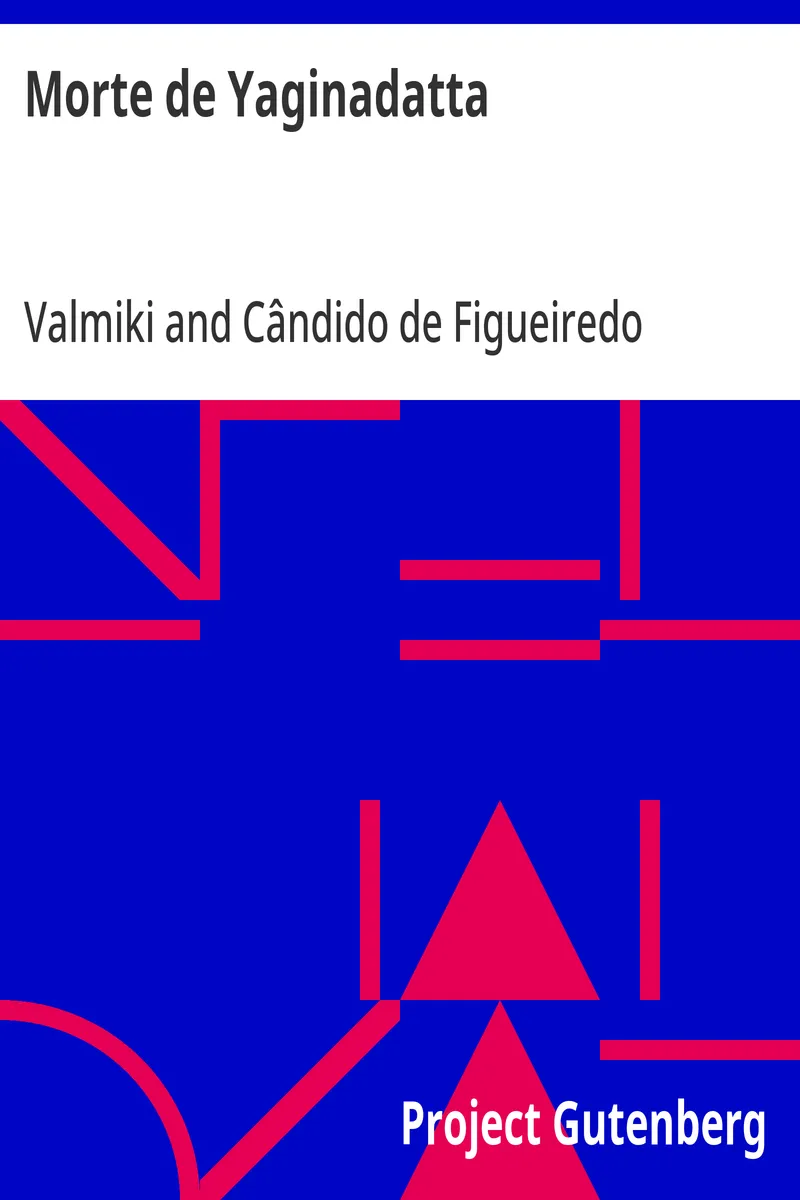 Morte de Yaginadatta: Episodio do poema epico - O Ramayana