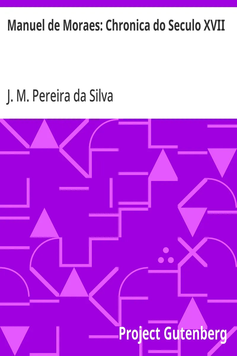 Manuel de Moraes: Chronica do Seculo XVII
