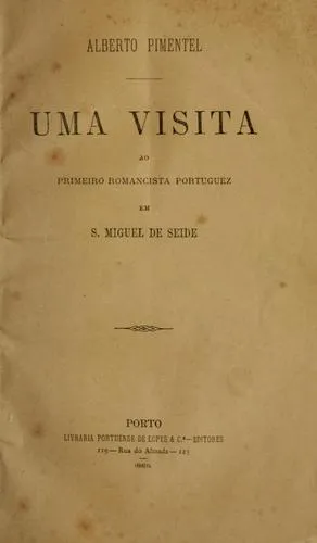 Uma visita ao primeiro romancista portuguez em S. Miguel de Seide