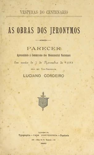 As obras dos Jeronymos: parecer apresentado à Commissão dos Monumentos Nacionaes; em sessão de 7 de Novembro de 1895