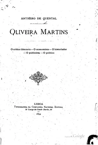 Oliveira Martins: O critico litterario, o economista, o historiador, o publicista, o politico