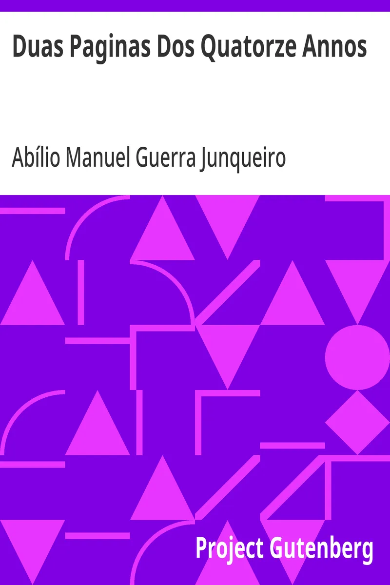 Duas Paginas Dos Quatorze Annos: Poesias Por Abilio Guerra Junqueiro